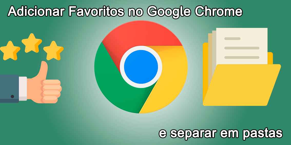 Adicionar Favoritos no Google Chrome e separar em pastas