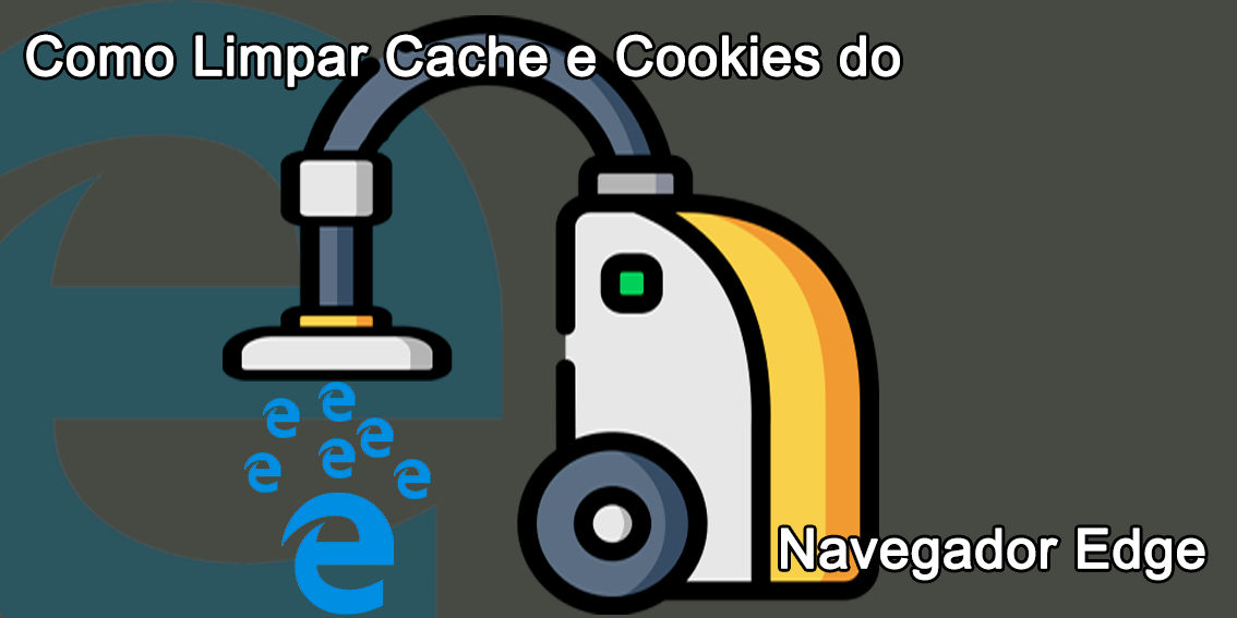 Para que serve os Cookies e como limpa-los no Navegador Edge