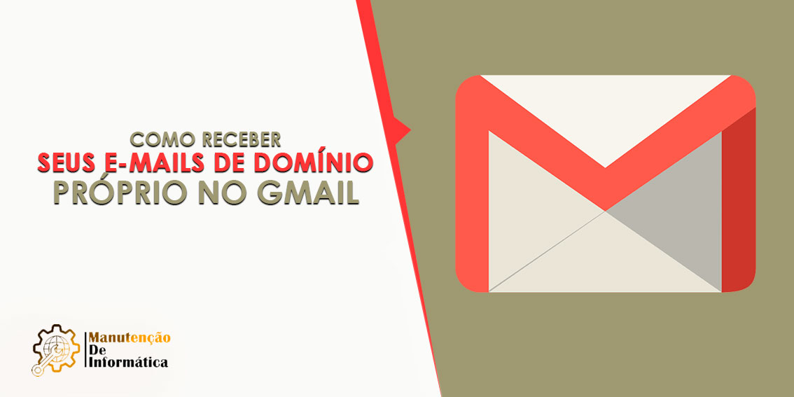 Como receber seus e-mails de domínio próprio no Gmail